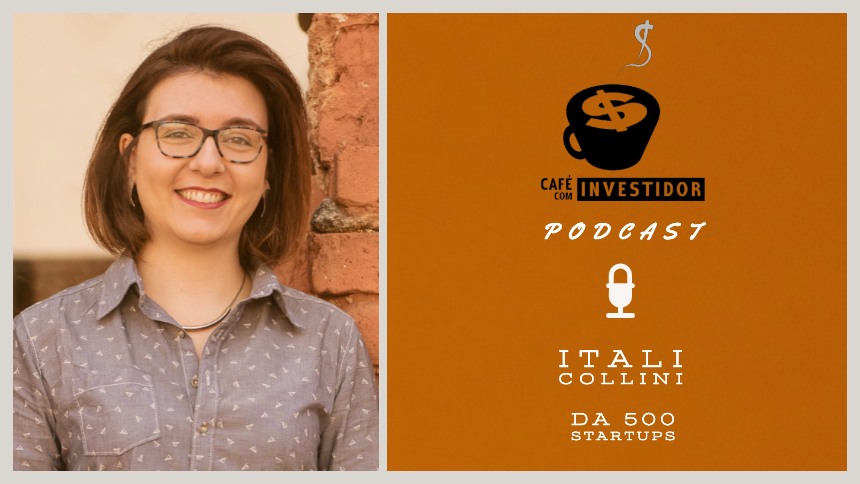 Podcast Café com Investidor #6 – Itali Collini, diretora da 500 Startups