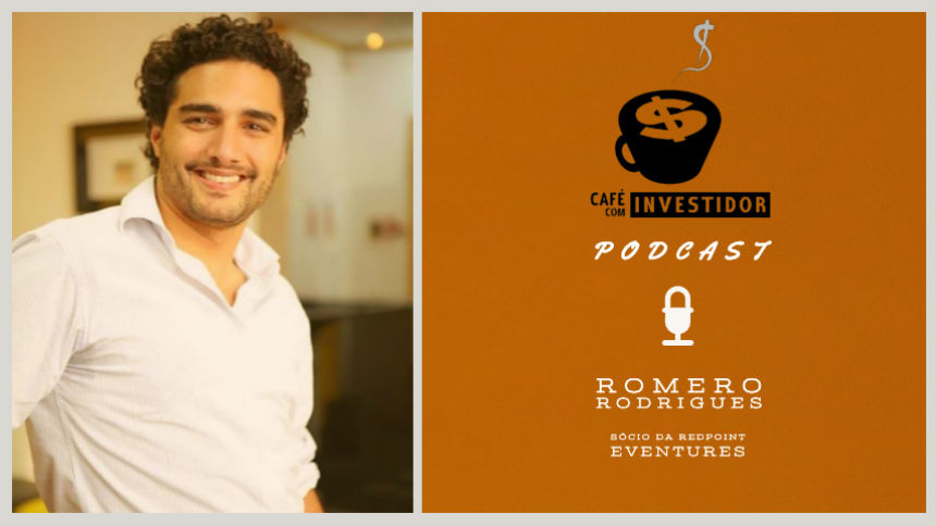 Podcast Café com Investidor #8 – Romero Rodrigues, sócio da Redpoint eventures